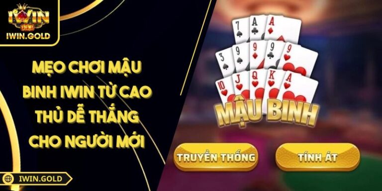mẹo chơi Mậu Binh IWin