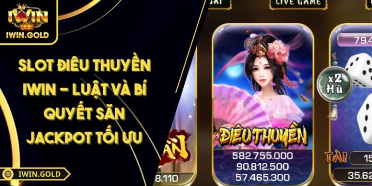 Slot Điêu Thuyền IWIN - Luật Và Bí Quyết Săn Jackpot Tối Ưu 2 Slot Điêu Thuyền IWIN
