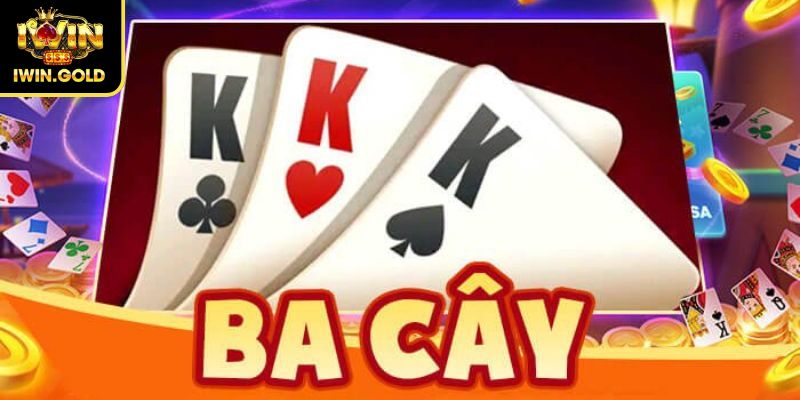 Khám phá game bài 3 Cây IWIN
