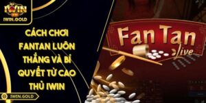 Cách chơi Fantan luôn thắng
