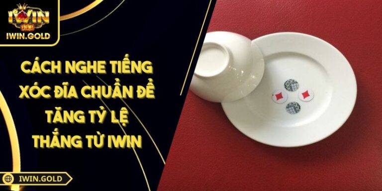 Cách nghe tiếng Xóc Đĩa