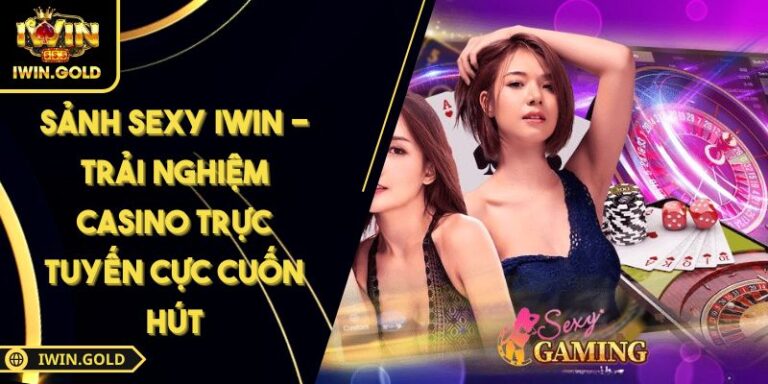 Sảnh Sexy IWIN