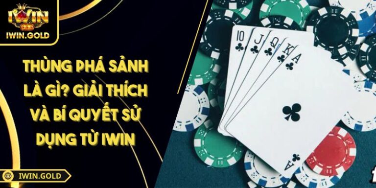 Thùng phá sảnh là gì